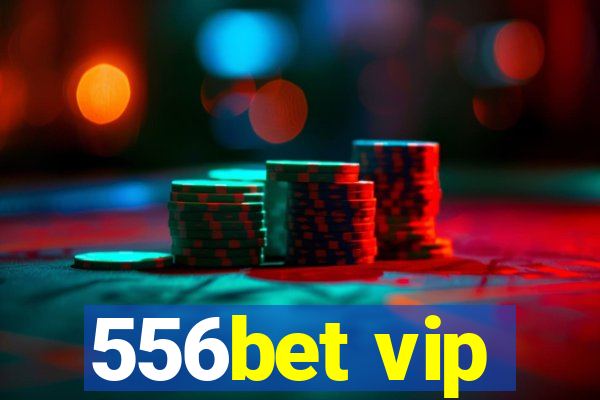 556bet vip